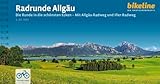 RadRunde Allgäu: Die Runde in die schönsten Ecken - Mit Allgäu-Radweg und Iller-Radweg, 1:50.000, 628 km, GPS-Tracks Download, LiveUpdate, Übernachtungsverzeichnis (Bikeline Radtourenbücher)