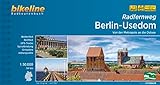 Radfernweg Berlin-Usedom: Von der Metropole an die Ostsee, 1:50.000, 341 km, wetterfest/reißfest, GPS-Tracks Download, LiveUpdate (Bikeline Radtourenbücher)
