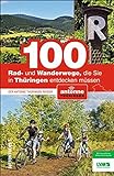 100 Rad- und Wanderwege, die Sie in Thüringen entdecken müssen. Der Antenne Insider mit Ausflugstipps und Touren für die ganze Familie: Der Antenne Thüringen Insider (Sutton Freizeit)