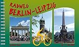 Radweg Berlin–Leipzig: Mit Innenstadtplänen Berlin, Lutherstadt Wittenberg, Leipzig. Maßstab 1:50.000. (Radfernwege)