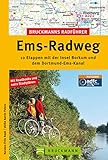 Radführer Ems-Radweg: 10 Etappen mit der Insel Borkum und dem Dortmund-Ems-Kanal, incl. Karten und Tipps zu jeder Tour (Bruckmanns Radführer)