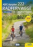 ADFC-Ratgeber 222 Radfernwege in Deutschland (Die schönsten Radtouren und Radfernwege in Deutschland)