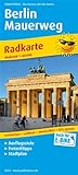 Berlin Mauerweg: Radkarte mit Ausflugszielen & Freizeittipps und Stadtplan sowie S- und U-Netz, wetterfest, reissfest, abwischbar, GPS-genau. 1:60000 (Radkarte: RK)