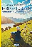 Die 55 schönsten E-Bike Touren in Deutschland: Mit GPS-Tracks Download (Die schönsten Radtouren und Radfernwege in Deutschland)