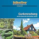 Gurkenradweg: Auf den Spuren der Spreewälder Gurken, 1:50.000, 266 km, GPS-Tracks Download, Live-Update: 1:50.000, 260 km, GPS-Tracks Download, Live-Update (bikeline Radtourenbuch kompakt)