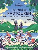 Lonely Planet Legendäre Radtouren in Deutschland: 40 fantastische Routen zwischen Alpen und Meer (Lonely Planet Reisebildbände)