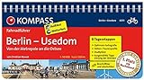 KOMPASS Fahrradführer Berlin - Usedom, von der Metropole an die Ostsee: mit Routenkarten im optimalen Maßstab.