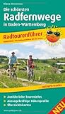 Die schönsten Radfernwege in Baden-Württemberg: Radtourenführer mit Insidertipps vom Autor, Ausführlichen Toureninfos, Aussagekräftigen Höhenprofilen und Übersichtskarten (Radtourenführer: TF)
