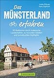 Das Münsterland erfahren. 30 Radtouren durch malerische Landschaften, reizvolle Städte und zu kulturellen Highlights. Natur erleben, die besten ... ... Städten und zu kulturellen Highlights