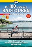 Die 100 schönsten Radtouren in Deutschland: 100 tolle Tagestouren in den reizvollsten Radregionen Deutschlands. Mit GPS-Tracks download (Die schönsten Radtouren und Radfernwege in Deutschland)